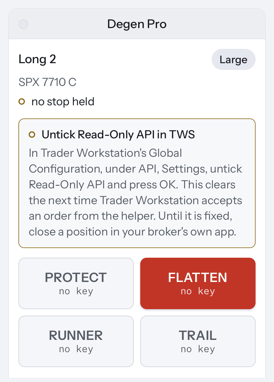 A drawing of Degen Pro's floating keys holding Long 2 SPX 7710 C with no stop held. A box outlined in brass reads "Untick Read-Only API in TWS" and the fix, word for word. Below it, PROTECT, RUNNER and TRAIL are muted grey and FLATTEN is red; each key reads "no key".